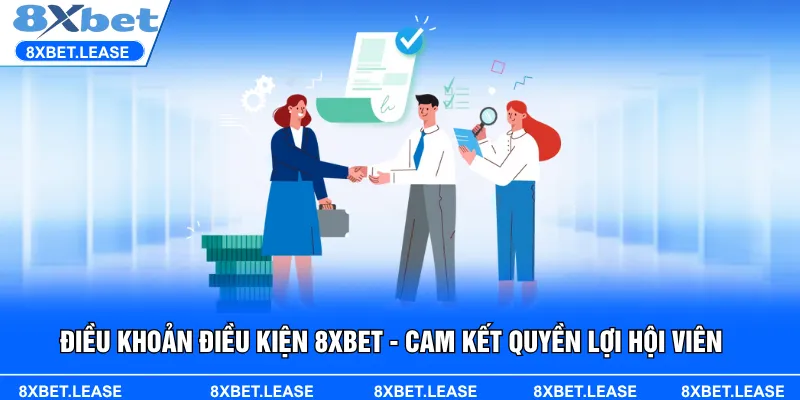 Điều khoản điều kiện 8XBET quy định rõ quyền lợi và nghĩa vụ của người chơi