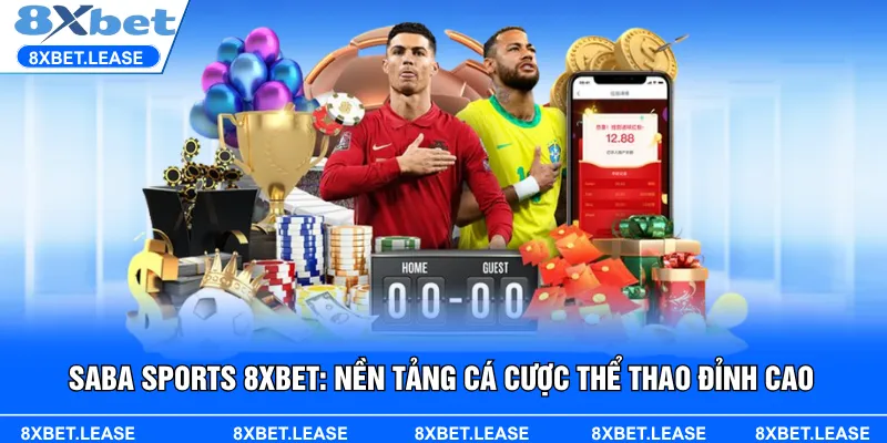 SABA Sports 8XBET trực tuyến là không gian nơi người hâm mộ có thể theo dõi