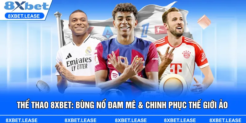 Thể thao 8XBET mở ra một không gian nơi đam mê và công nghệ hòa quyện.